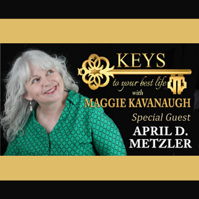 Keys To Your Best Life with Maggie Kavanaugh